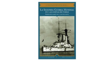 La Segunda Guerra Mundial en las costas de Chile