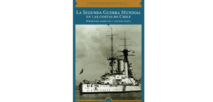 La Segunda Guerra Mundial en las costas de Chile