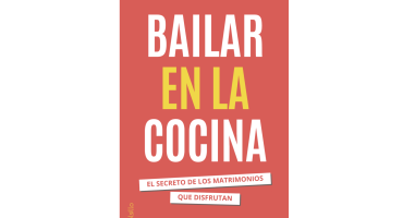 Bailar en la cocina. El secreto de los matrimonios que disfrutan