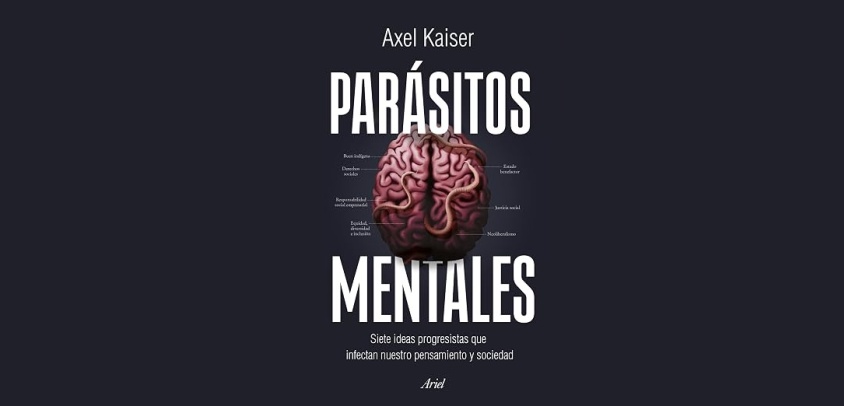 Parásitos Mentales Siete ideas progresistas que infectan nuestro pensamiento y sociedad