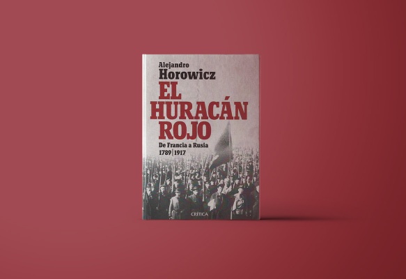 El huracán rojo. De Francia a Rusia 1789-1917