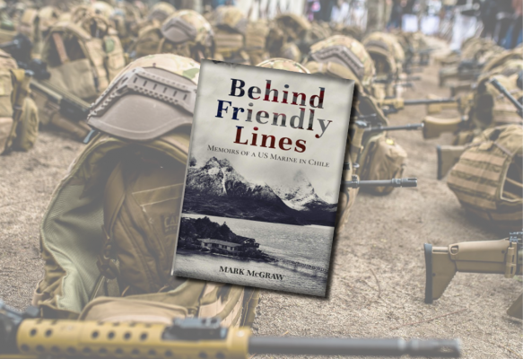 Presentación: Behind Friendly Lines: Memoirs of a US Marine in Chile