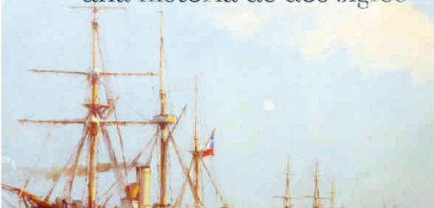 La Armada de Chile, una historia de dos siglos